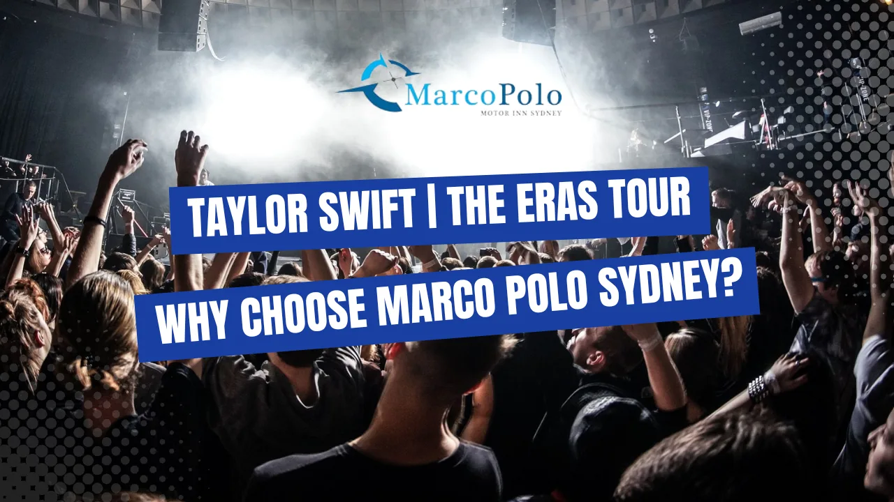 Why Choose Marco Polo Motor Inn Sydney Hotel for Taylor Swift's The Eras Tour in Sydney?